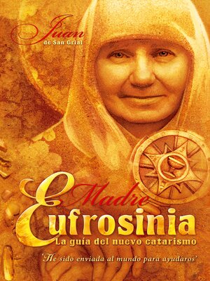 cover image of MADRE EUFROSINIA: LA GUÍA DEL NUEVO CATARISMO